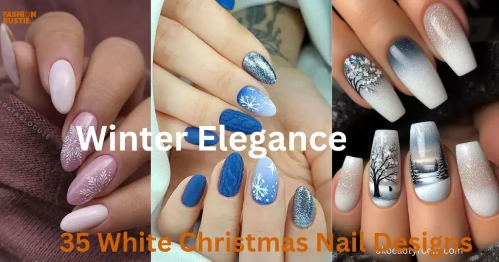 A collection of 35 elegant white Christmas nail designs showcasing winter-themed artistry and festive charm.